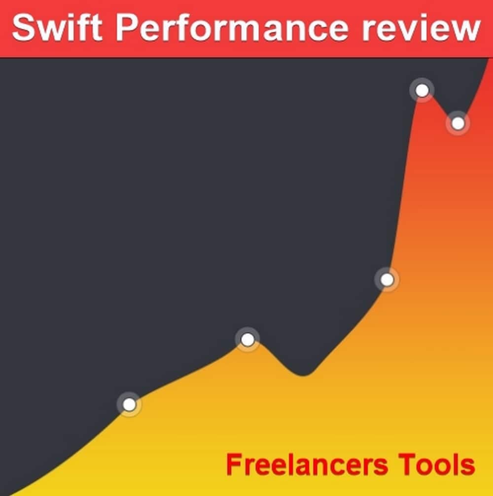 Swift Performance plugin review - Freelancers Tools 01